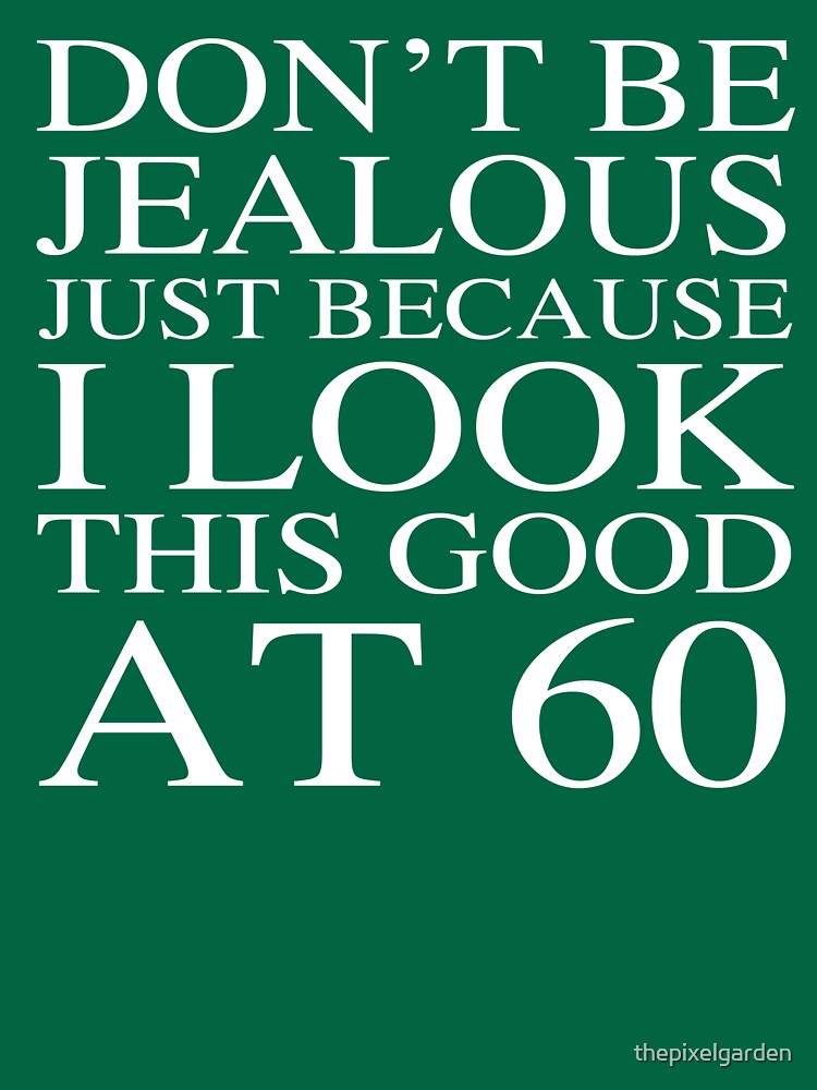 Funny 60th Birthday by thepixelgarden