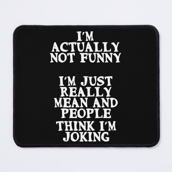 Item preview, I’m not funny. I’m just mean and people think I'm joking designed and sold by Gevover.