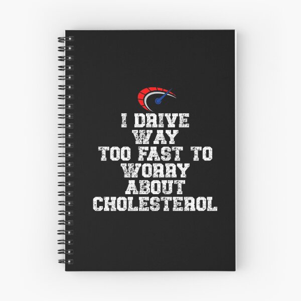 Item preview, I drive way too fast to worry about cholesterol Driver Quote designed and sold by Gevover.