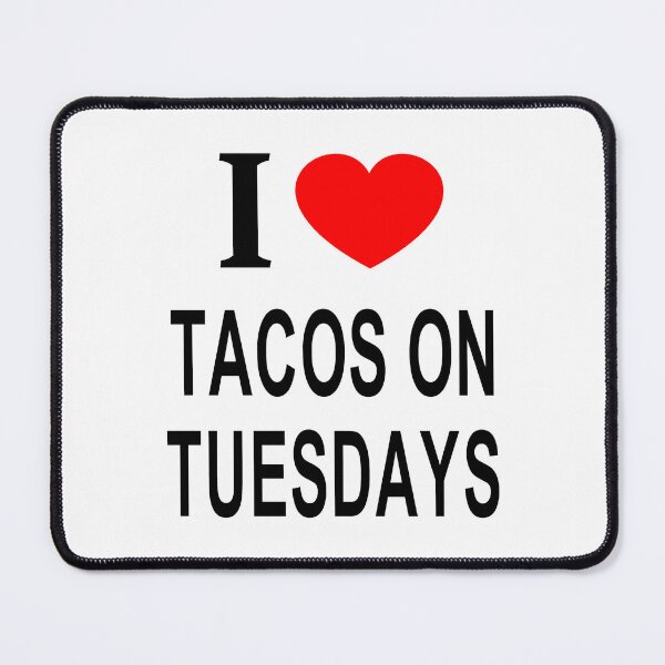 Item preview, I ❤️ TACOS ON TUESDAYS I LOVE TACOS ON TUESDAYS I HEART TACOS ON TUESDAYS designed and sold by usernamenaijan.