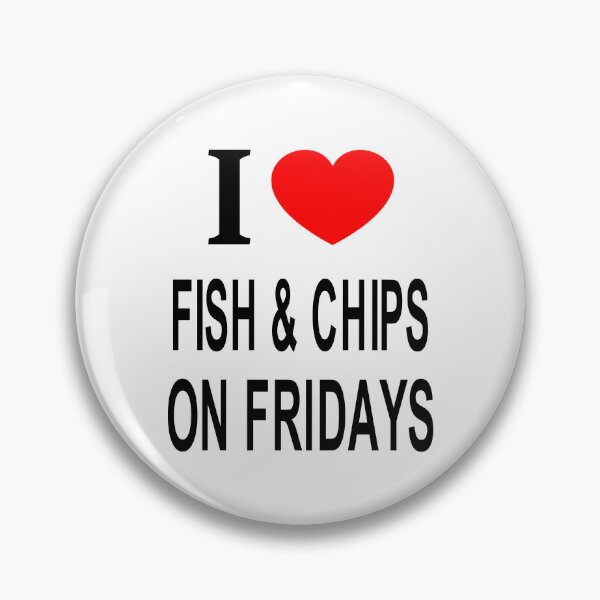 Item preview, I ❤️ FISH & CHIPS ON FRIDAYS I LOVE FISH & CHIPS ON FRIDAYS I HEART FISH & CHIPS ON FRIDAYS designed and sold by usernamenaijan.