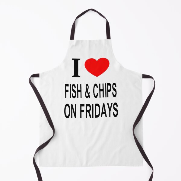 Item preview, I ❤️ FISH & CHIPS ON FRIDAYS I LOVE FISH & CHIPS ON FRIDAYS I HEART FISH & CHIPS ON FRIDAYS designed and sold by usernamenaijan.
