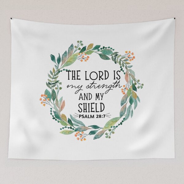 Item preview, The Lord is my Strength and My Sheild (Psalm 28:7) designed and sold by Niks-Shop.