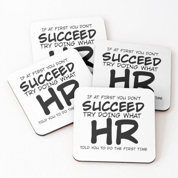 Item preview, If At First You Do Not Succeed, Try Doing What HR Told You To Do The First Time designed and sold by TeesYouWant.