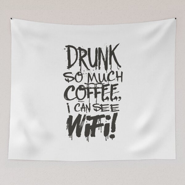 Item preview, Drunk So Much Coffee I Can See Wifi! Black Font designed and sold by SorryFrog.