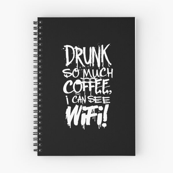 Item preview, Drunk So Much Coffee I Can See Wifi! White Font designed and sold by SorryFrog.