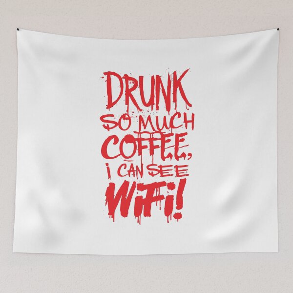 Item preview, Drunk So Much Coffee I Can See Wifi! Red Font designed and sold by SorryFrog.