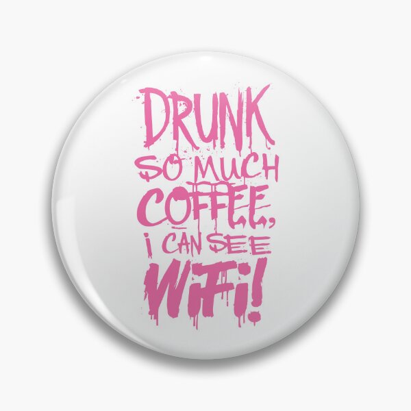 Item preview, Drunk So Much Coffee I Can See Wifi! Hot Pink Font designed and sold by SorryFrog.