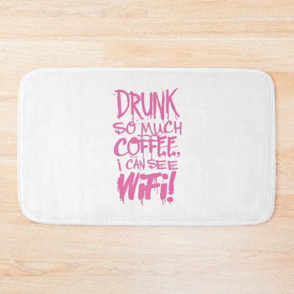 Item preview, Drunk So Much Coffee I Can See Wifi! Hot Pink Font designed and sold by SorryFrog.