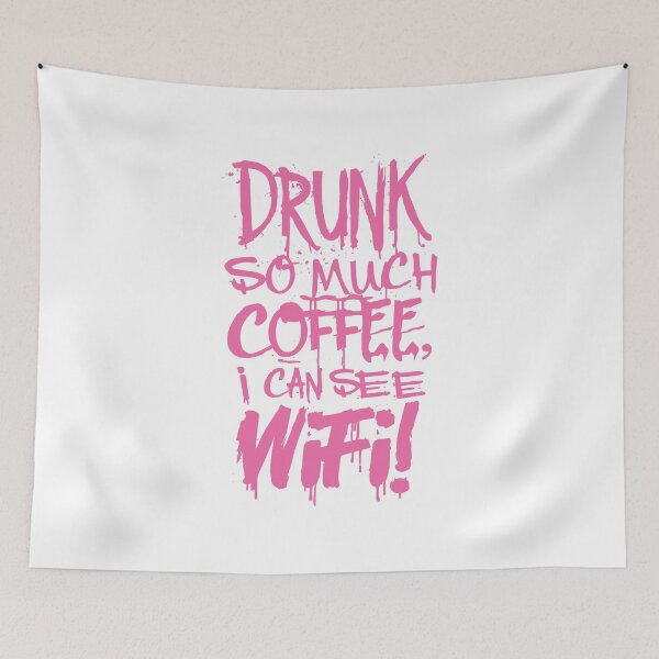 Item preview, Drunk So Much Coffee I Can See Wifi! Hot Pink Font designed and sold by SorryFrog.