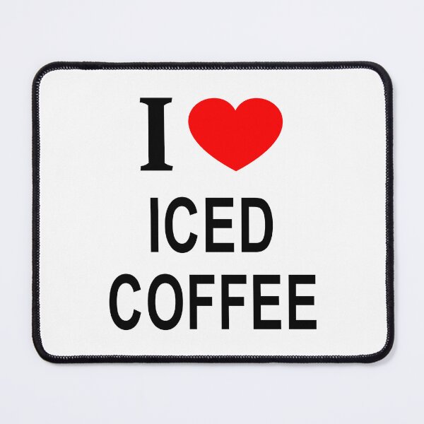 Item preview, I ❤️ ICED COFFEE I LOVE ICED COFFEE I HEART ICED COFFEE designed and sold by usernamenaijan.