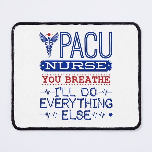 Item preview, PACU Nurse You Breathe I'll Do Everything Else designed and sold by jaygo.