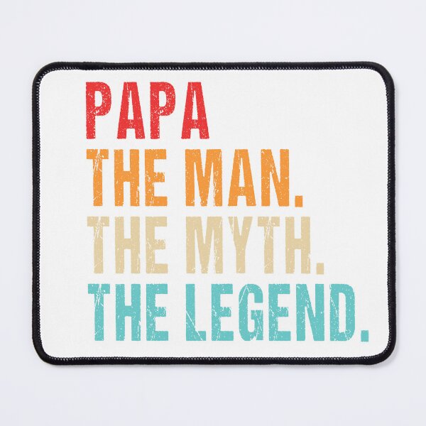 Item preview, PAPA.THE MAN.THE MYTH.THE LEGEND designed and sold by ibra2712.
