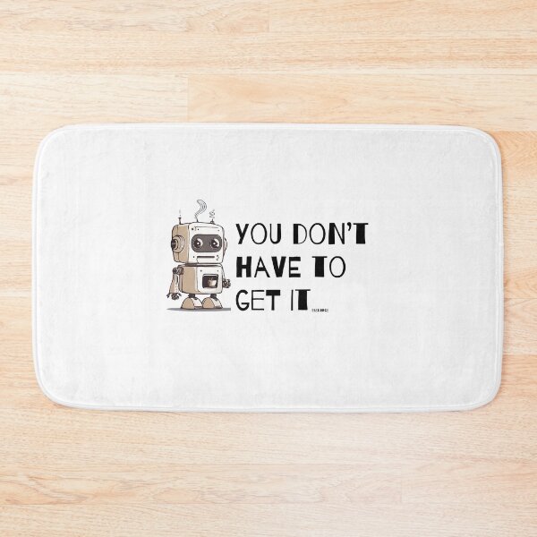 Item preview, You don't have to get it... designed and sold by Dizkorce.