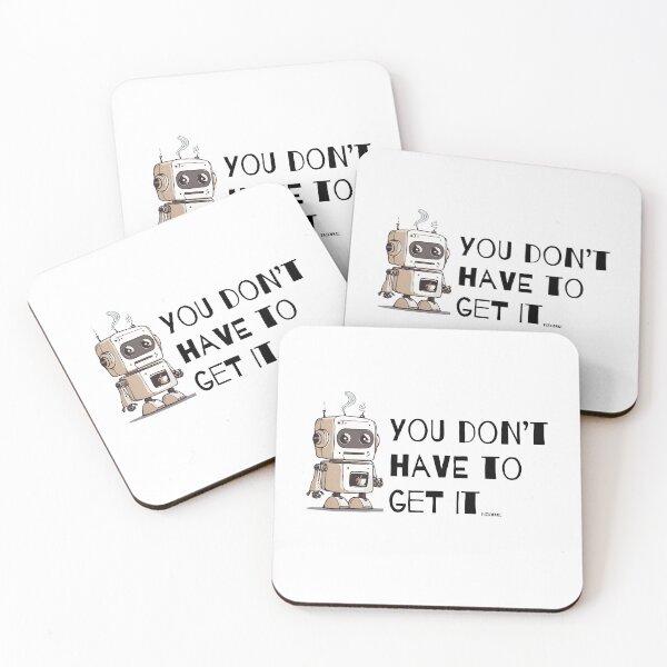 Item preview, You don't have to get it... designed and sold by Dizkorce.