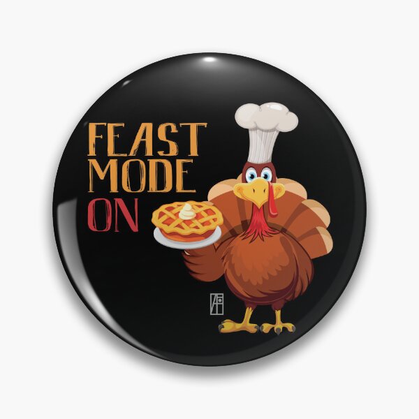 Item preview, Feast Mode ON - Happy Thanksgiving Day - feast ON designed and sold by ArtProjectShop.