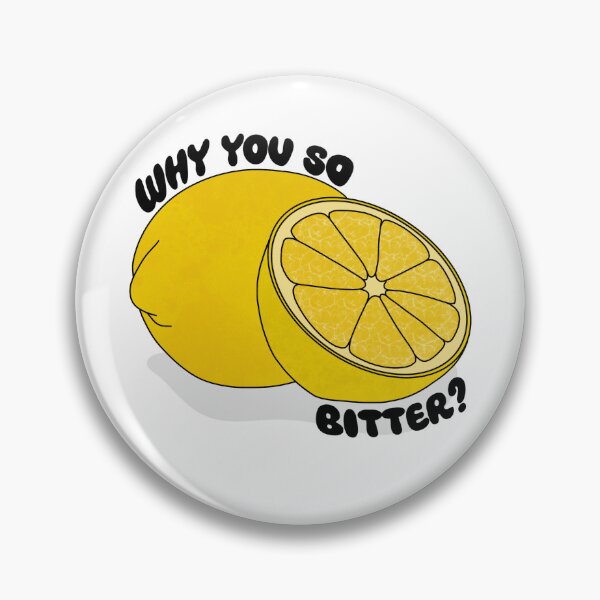 Item preview, Why You So Bitter? - Lemon designed and sold by Reba Lou.