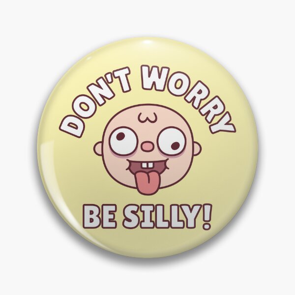 Item preview, Funny Don't Worry Be Silly designed and sold by rustydoodle.