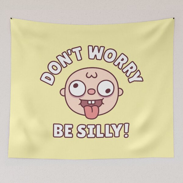 Item preview, Funny Don't Worry Be Silly designed and sold by rustydoodle.