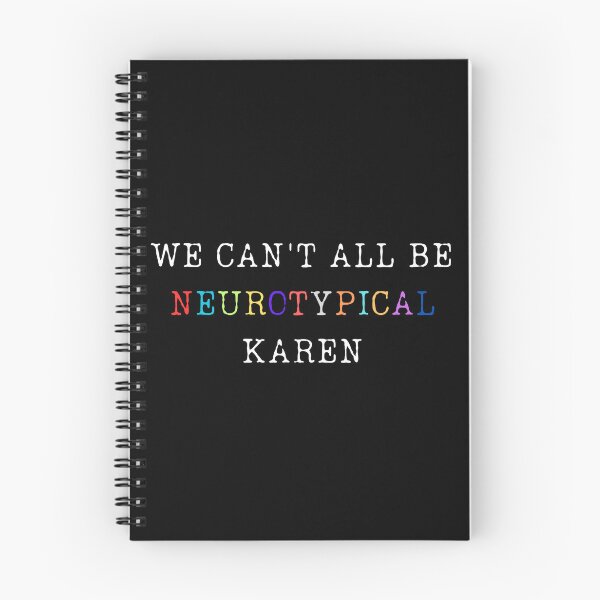 Item preview, We Can't All Be Neurotypical Karen designed and sold by ChicTrendz.