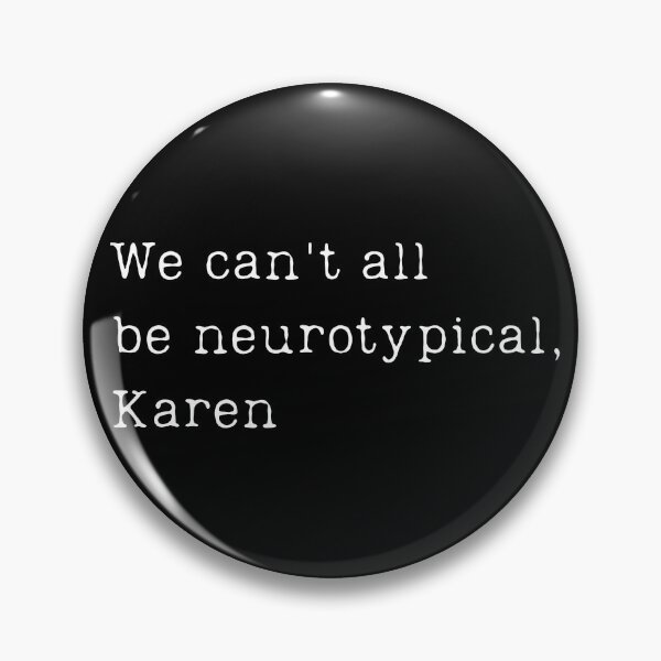 Item preview, Unique Neurodiversity Karen designed and sold by ChicTrendz.
