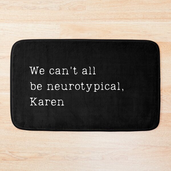 Item preview, Unique Neurodiversity Karen designed and sold by ChicTrendz.