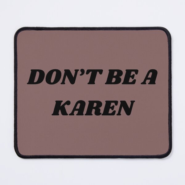 Item preview, Embrace Kindness, Not Karens designed and sold by ChicTrendz.
