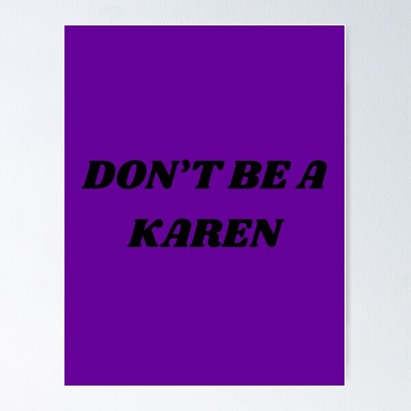 Item preview, Embrace Kindness, Not Karens designed and sold by ChicTrendz.