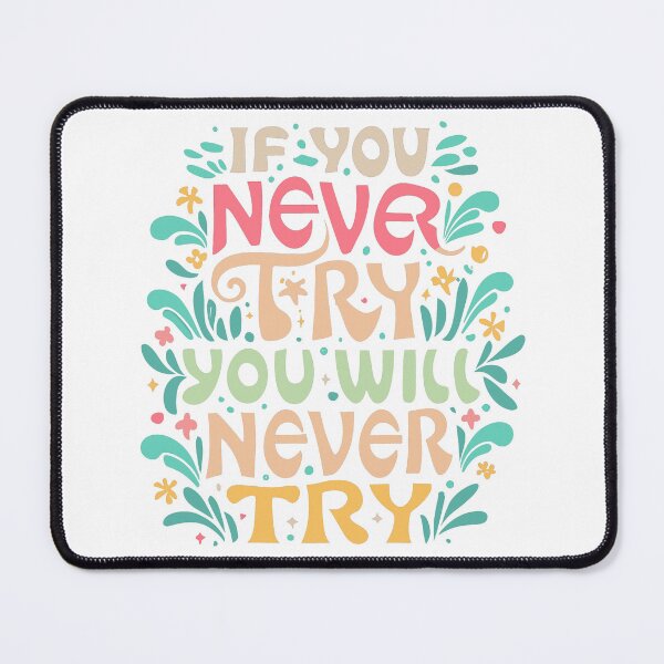Item preview, If You Never Try, You Will Never Try designed and sold by Zeng-Graphics.