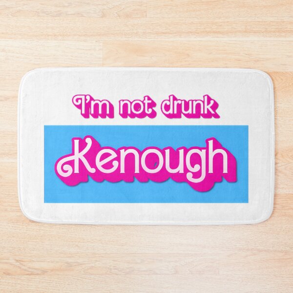 Item preview, I'm Not Drunk Kenough designed and sold by ArtBreez.