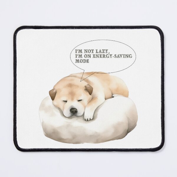 Item preview, I'm not lazy, I'm on energy-saving mode dog designed and sold by StudioARTHUR.