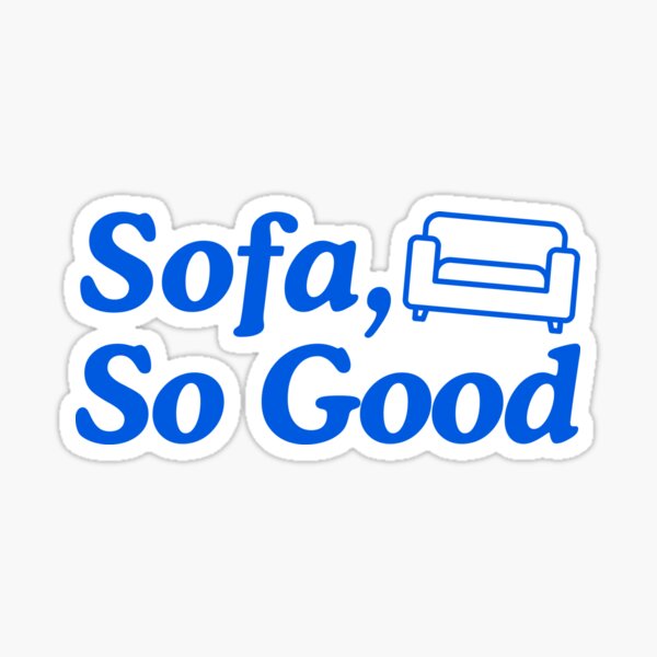 Artikel-Vorschau von Sofa So Good, lustige Zitate, designt und verkauft von EXproRIMENT.