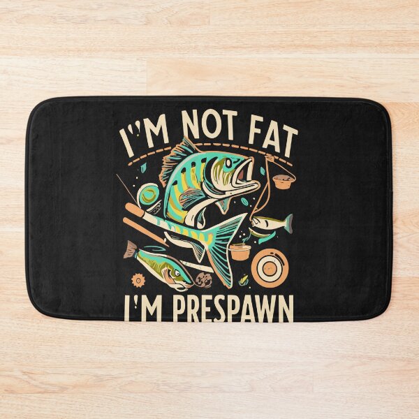 Item preview, I'm Not Fat I'm Prespawn bass fishing funny graphic designed and sold by Pitchou07.