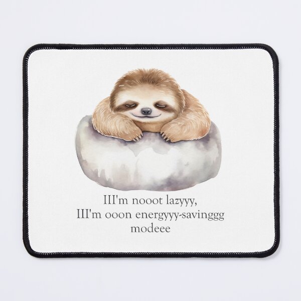 Item preview, I'm not lazy, I'm on energy-saving mode sloth designed and sold by StudioARTHUR.
