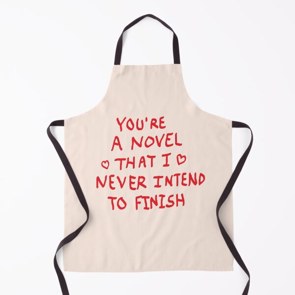 Item preview, YOU'RE A NOVEL THAT I NEVER INTEND TO FINISH designed and sold by The Bookworm Store.