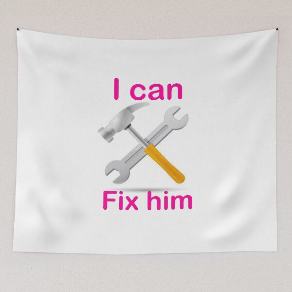 Item preview, I can Fix him (gag gift)  designed and sold by Wolfinshades.