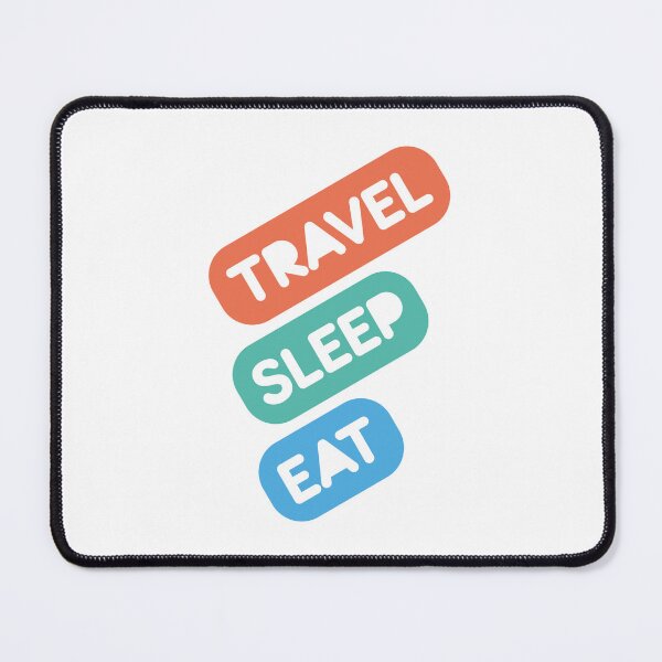 Item preview, Travel Sleep Eat designed and sold by rainbowbirds.