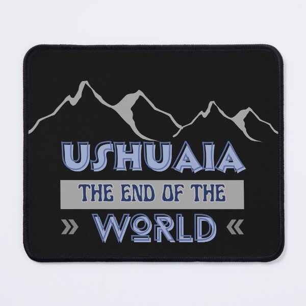 Item preview, Ushuaia - The end of the world - Argentina designed and sold by dwangarts.