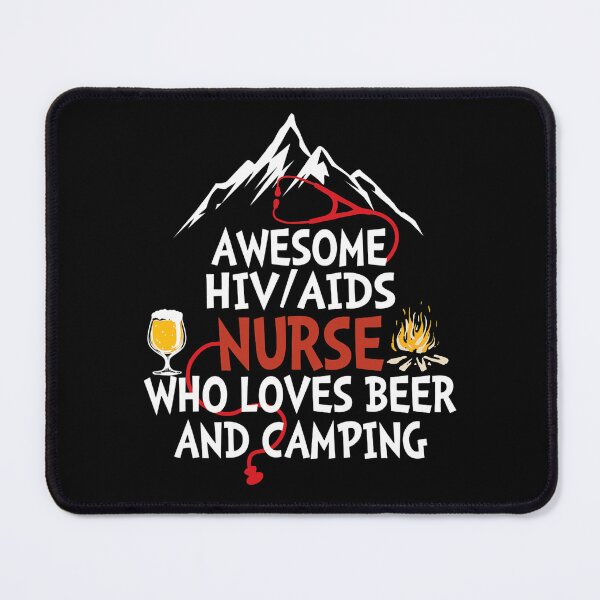Item preview, Awesome HIV AIDS Nurse who loves beer and camping designed and sold by EagmianPheolea.