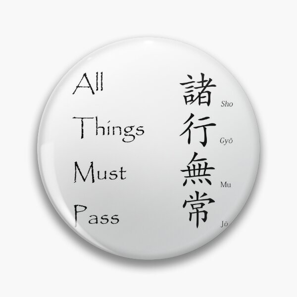 Item preview, All Things Must Pass - Japanese Kanji Saying designed and sold by Matthew Kinnersly.