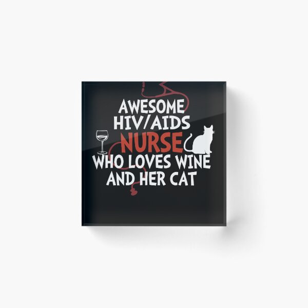 Item preview, Awesome HIVAIDS Nurse who loves wine and her cat designed and sold by EagmianPheolea.