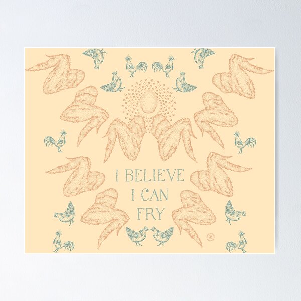 I believe I can fry Poster