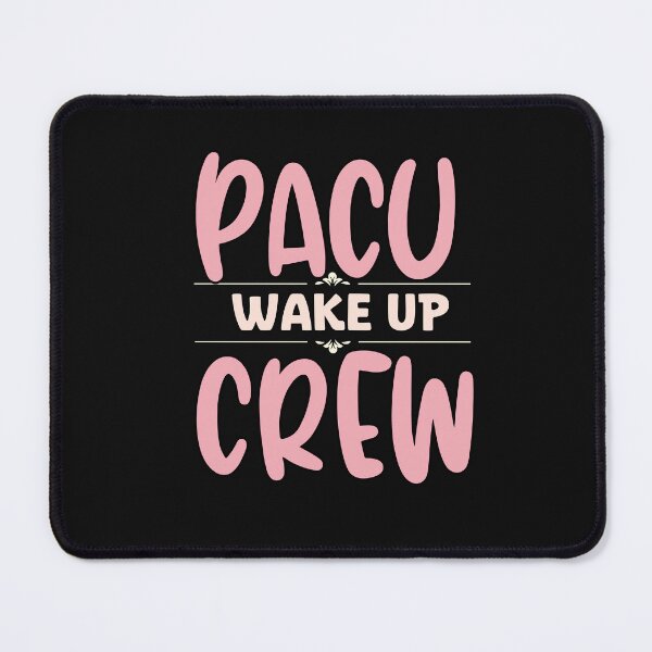 Item preview, PACU Wake Up Crew designed and sold by HappyDelights.
