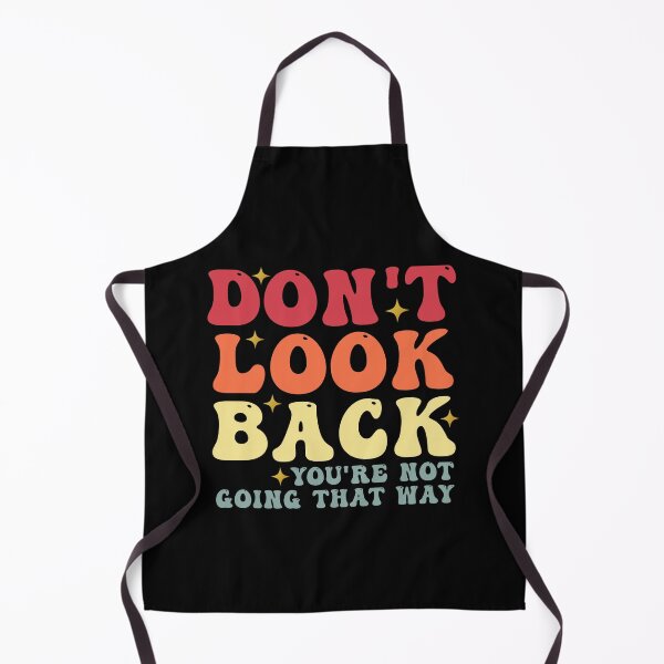 Item preview, Don’t Look Back Funny Positive Quotes designed and sold by Amineharoni.