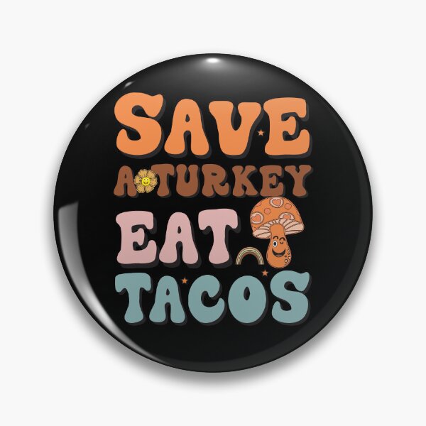 Item preview, Save a turkey eat tacos Thanksgiving Turkeys Lovers designed and sold by Be Cool (5.0) ⭐⭐⭐⭐⭐.