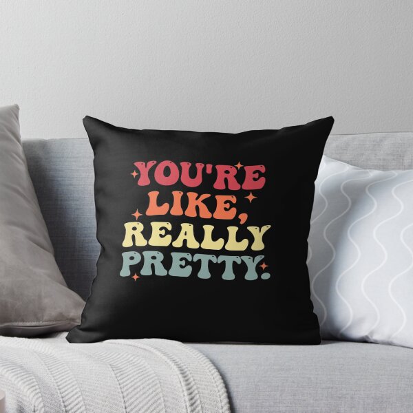 Item preview, You're Like Really Pretty Funny Positive Quotes designed and sold by Amineharoni.