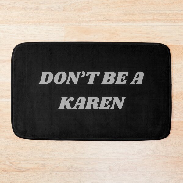 Item preview, Say No to Karen Behavior designed and sold by ChicTrendz.
