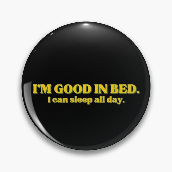 Item preview, Funny I'm Good In Bed I Can Sleep All Day Funny Sarcastic Pun designed and sold by vyascreations.