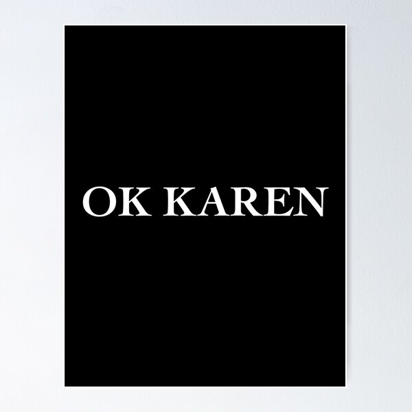 Item preview, Ok Karen designed and sold by ChicTrendz.