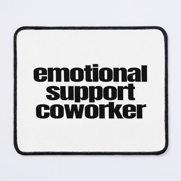 Item preview, Emotional Support Coworker designed and sold by ToniJung.